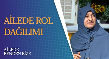 Ailede Rol Dağılımı I Ailede Benden Bize