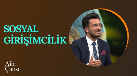 Sosyal Girişimcilik | Aile Çatısı