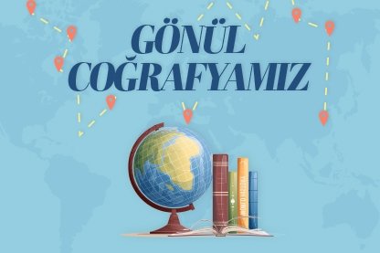 Gönül coğrafyamız