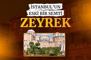 İstanbul’un eski bir semti: Zeyrek