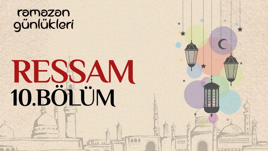 Ressam I Ramazan Günlükleri