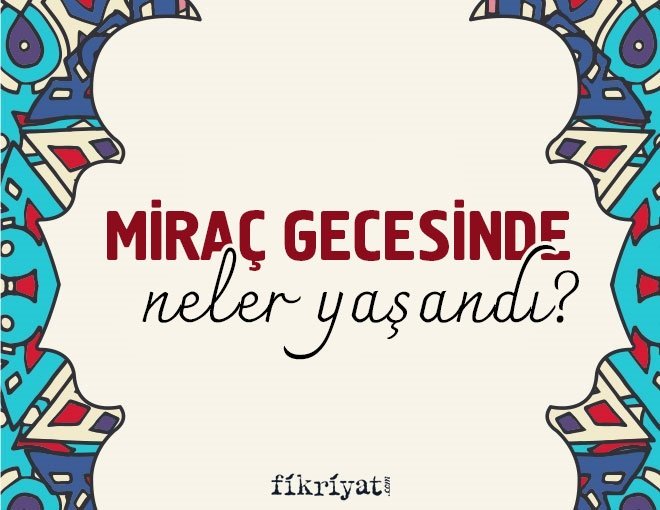 MİRAÇ GECESİNDE NELER YAŞANDI?
