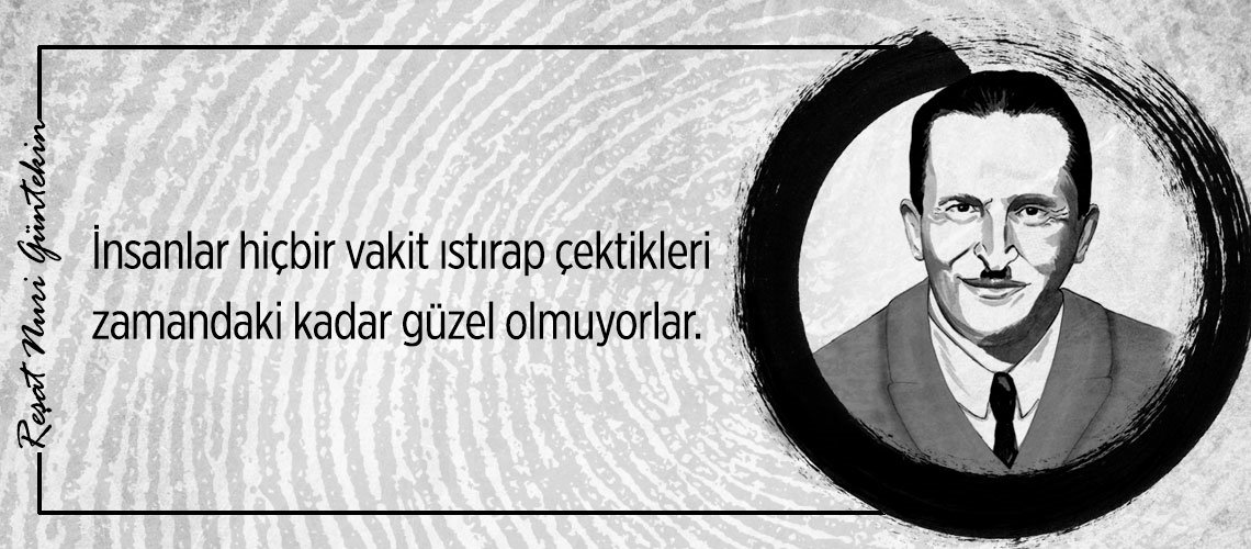 Reşat Nuri Güntekin’den 25 alıntı
