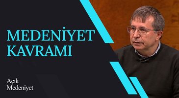 Medeniyet Kavramı I Açık Medeniyet