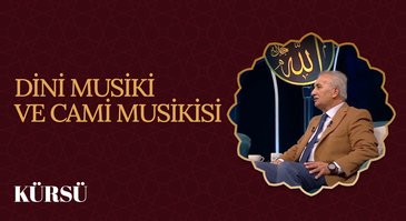 Cami Musikisinin Önemi I Kürsü