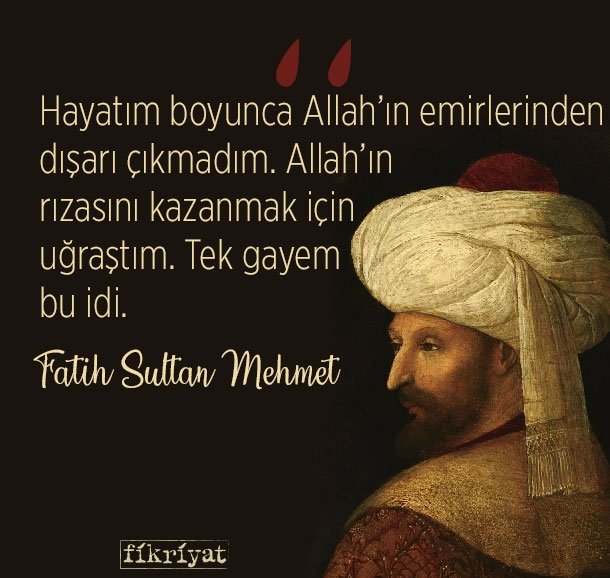 Fatih Sultan Mehmet In 20 Unutulmaz Sozu Galeri Fikriyat Gazetesi