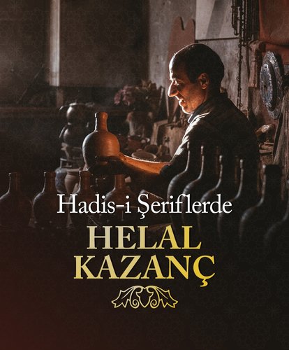Hadis-i şerifler ile helal kazanç