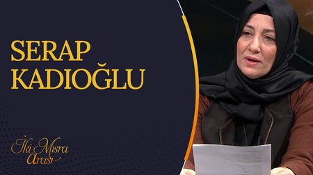 Serap Kadıoğlu I İki Mısra Arası