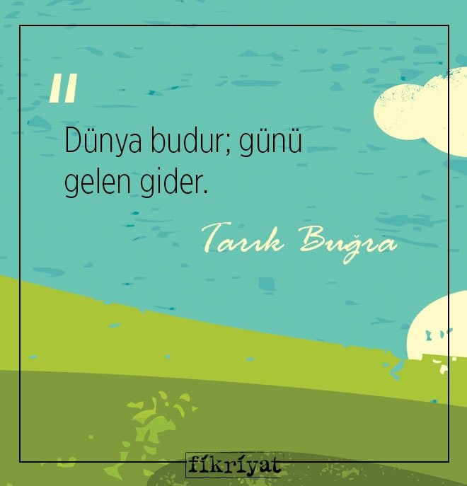 Edebiyatımızın Küçük Ağası Tarık Buğra’dan 23 alıntı