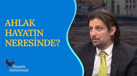 Ahlak Kavramı ve Nefis Hastalıkları | Hayata Dokunmak