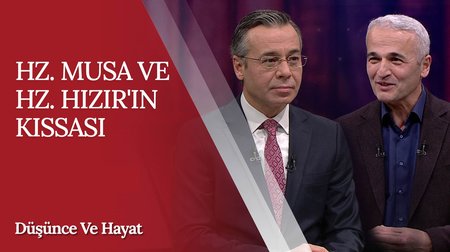 Hz. Musa ve Hz. Hızır'ın Kıssası | Düşünce ve Hayat