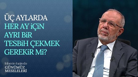 Üç aylarda her ay için ayrı bir tesbih çekmek gerekir mi?