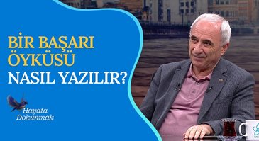 Bir Başarı Öyküsü | Hayata Dokunmak