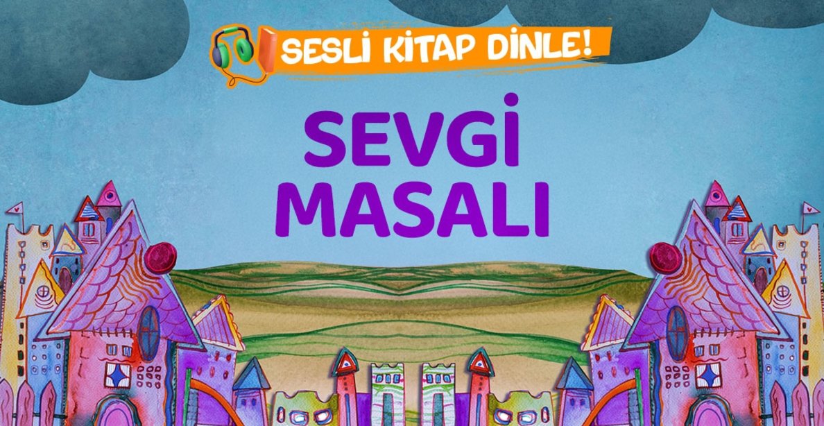 Sevgi Masalı - Sesli Kitap Dinle!