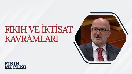 Fıkıh ve İktisat Kavramları | Fıkıh Meclisi