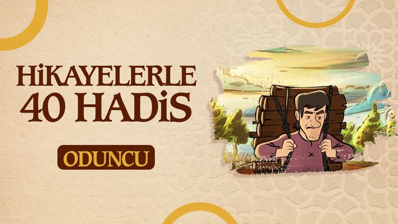 Oduncu | Hikayelerle 40 Hadis
