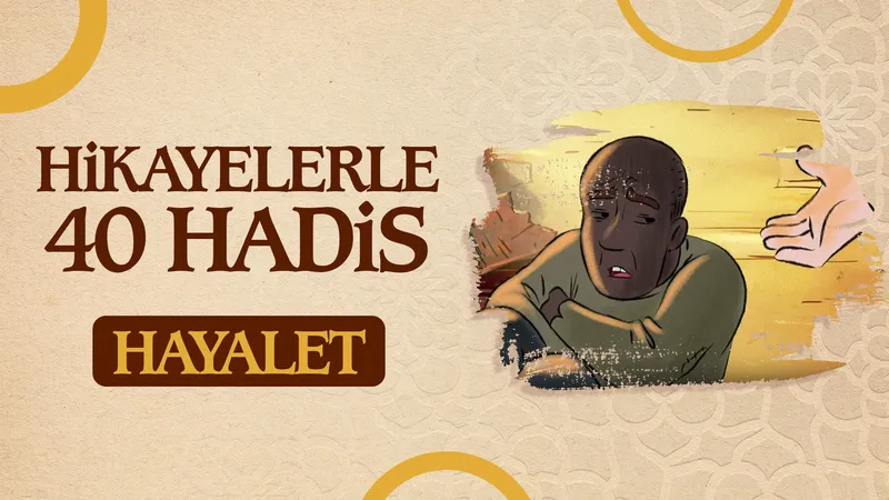 Hayalet | Hikayelerle 40 Hadis