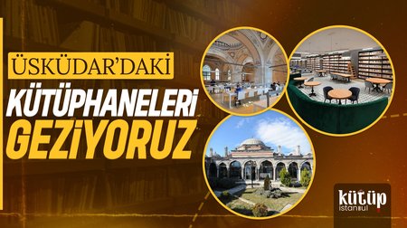 Üsküdar'daki Kütüphaneleri Geziyoruz | Kütüpİstanbul