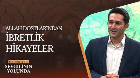 Allah Dostlarından İbretlik Hikayeler | Sevgilinin Yolunda