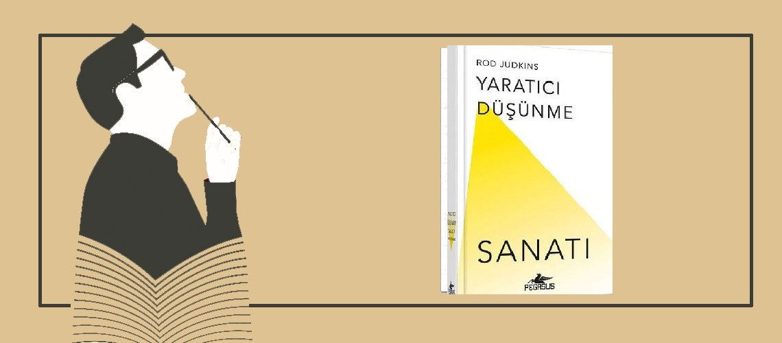 Yaratıcı Düşünme Sanatı - Rod Judkins