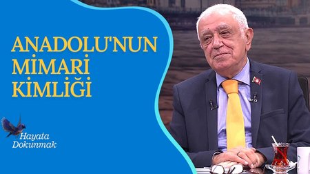 Anadolu'nun Mimari Kimliği | Hayata Dokunmak