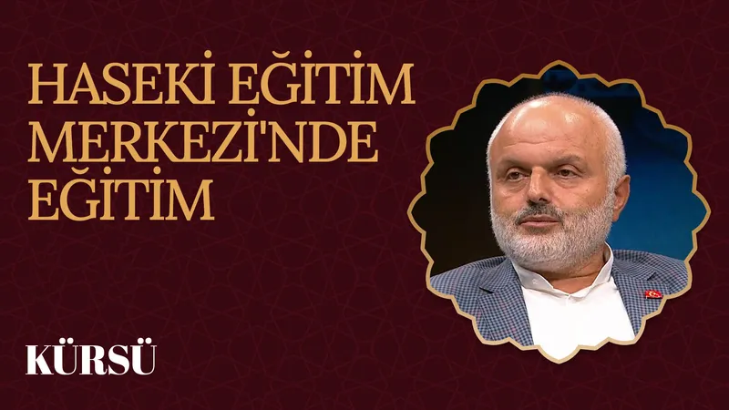 Haseki Eğitim Merkezi’nde Eğitim I Kürsü