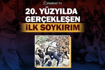 20. yüzyılda gerçekleşen ilk soykırım