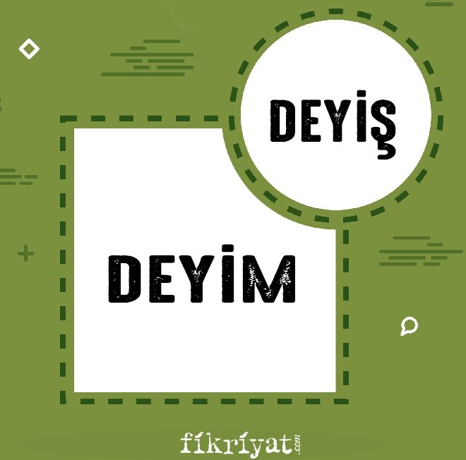 DEYİŞ/DEYİM