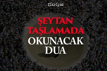 Şeytan taşlamada yapılacak dua