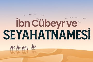 İbn Cübeyr ve Seyahatnamesi