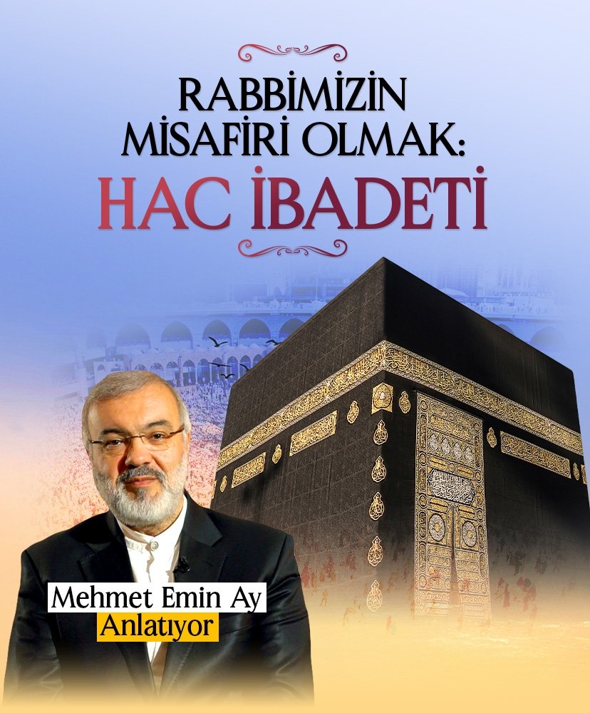 Rabbimizin Misafiri Olmak: Hac İbadeti