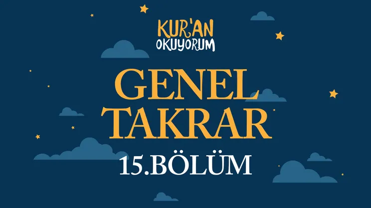 Kur’an Okuyorum - 15. Bölüm