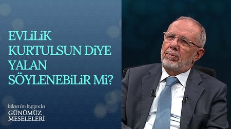 Evlilik kurtulsun diye yalan söylenebilir mi?