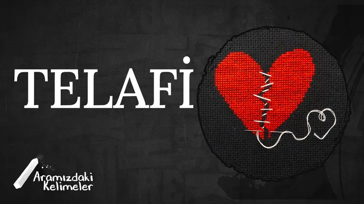 Telafi | Aramızdaki Kelimeler