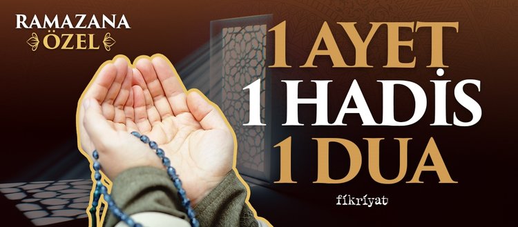Ramazan-ı Şerif 5. günü: 1 ayet 1 hadis 1 dua