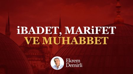 İbadet, Marifet ve Muhabbet