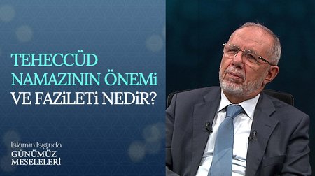 Teheccüd namazının önemi ve fazileti nedir?