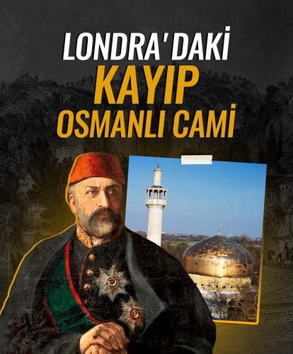 Londra’daki kayıp Osmanlı Cami