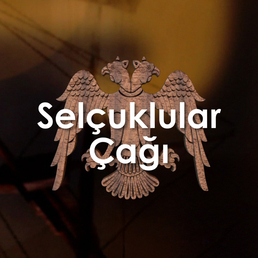 Selçuklular Çağı 