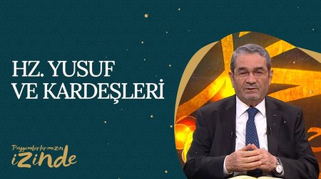 Hz. Yusuf (AS) ve Kardeşleri I Peygamberlerimizin İzinden