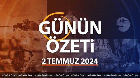 Günün Özeti: 2 Temmuz haber başlıkları 