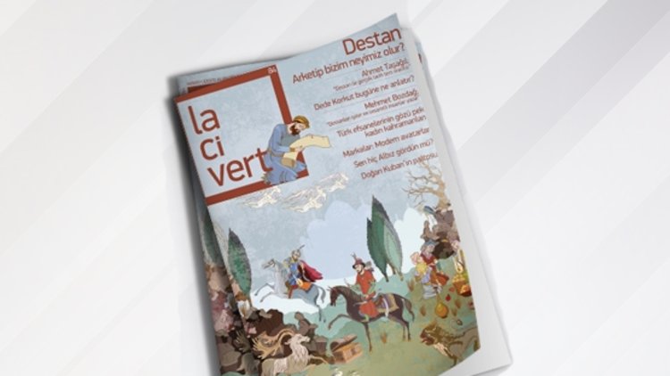 Destan- Arketip bizim neyimiz olur?: Lacivert Dergi 84’üncü sayısıyla raflarda