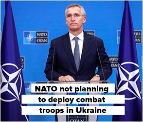 NATO not planning to deploy combat troops in Ukraine