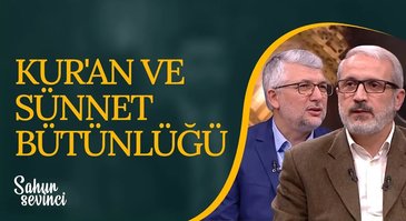 Kur'an-ı Kerim'in Anlaşılmasında Sünnetin Yeri Nedir? I Sahur Sevinci 05.04.2023