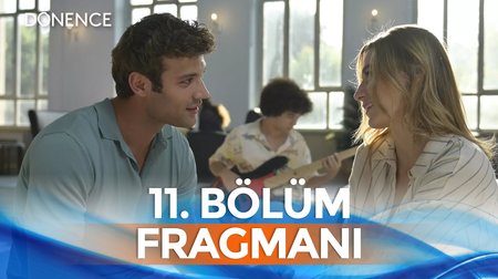 Dönence 11. Bölüm Fragmanı