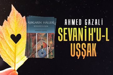 Ahmed Gazali Sevanih’u-l Uşşak