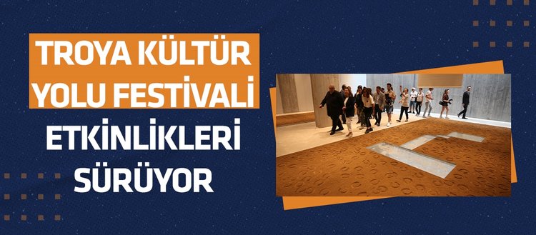 Troya Kültür Yolu Festivali etkinlikleri sürüyor