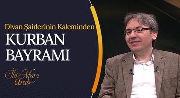 Divan Şairlerinin Kaleminden "Kurban Bayramı" | İki Mısra Arası