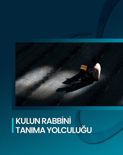 Kulun Rabbini Tanıma Yolculuğu