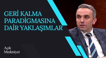 Geri Kalma Paradigmasına Dair Yaklaşımlar I Açık Medeniyet